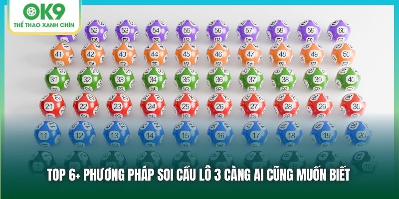 Top 6+ phương pháp soi cầu lô 3 càng ai cũng muốn biết